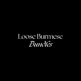 Loose Burmese Bundles