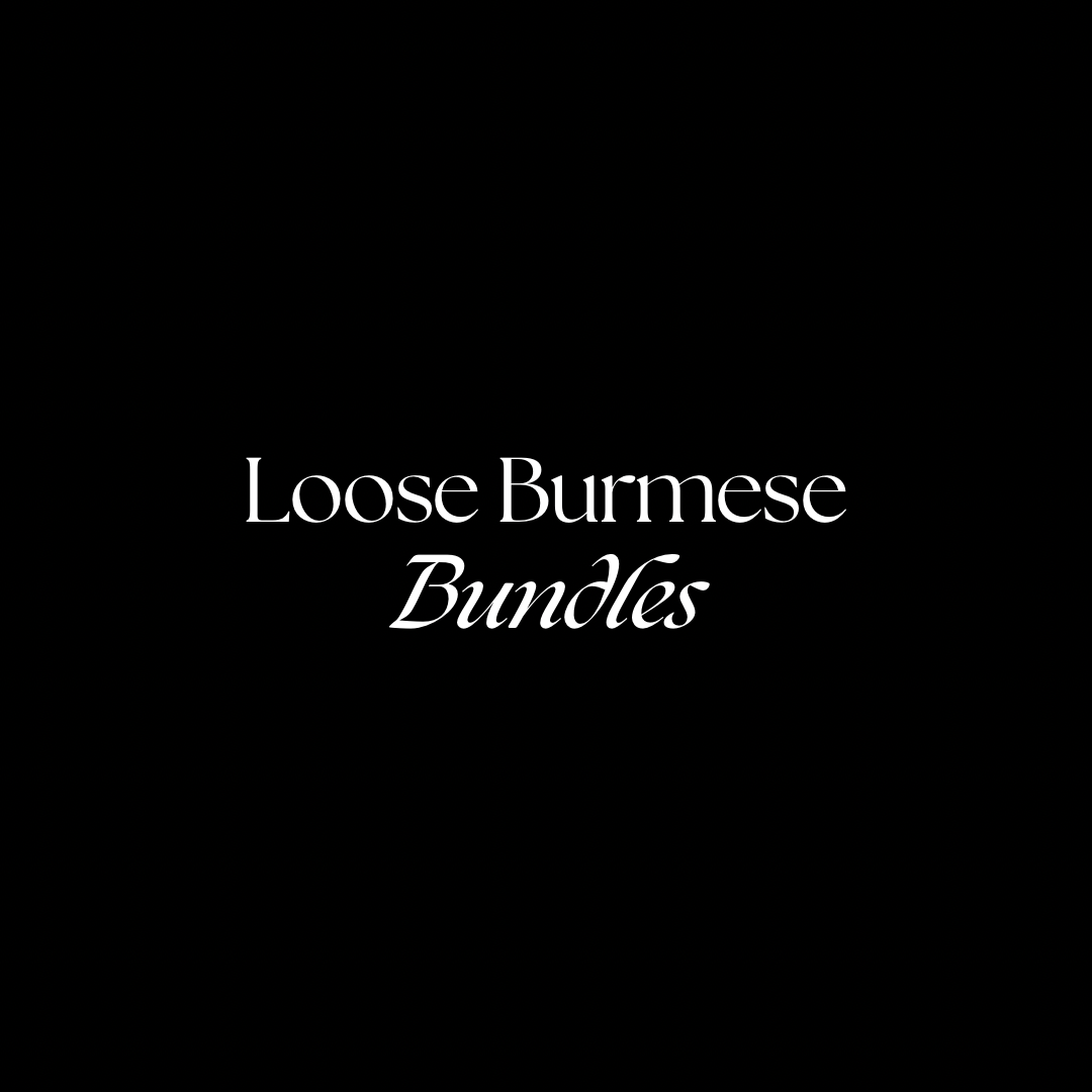 Loose Burmese Bundles